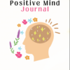 Positive Mind Journal