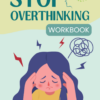 Stop Overthinking Workbook